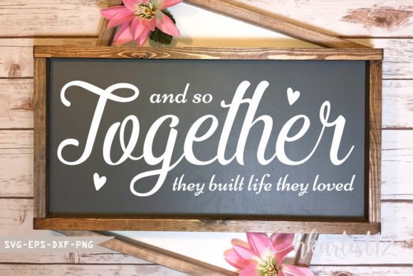 And So Together They Built Life They Love