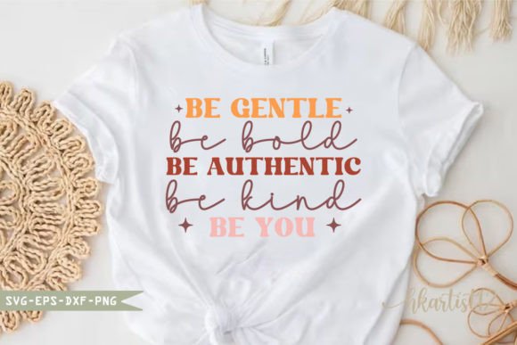 Be Gentle Be Bold Be Authentic Be Kind