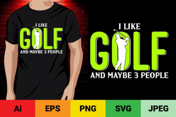 I Like Golfing and Maybe 3 People Golf