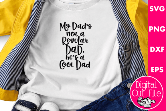 My Dad's Not a Regular Dad, He's a Cool Dad