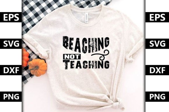 Summer Quote SVG Design, Beaching Not Teaching