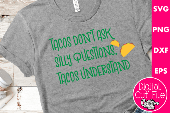 Tacos Don’t Ask Silly Questions Embroidery Design Review